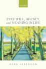 Free Will, Agency, and Meaning in Life - eBook