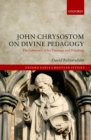 John Chrysostom on Divine Pedagogy : The Coherence of his Theology and Preaching - eBook