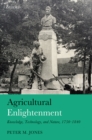 Agricultural Enlightenment : Knowledge, Technology, and Nature, 1750-1840 - eBook