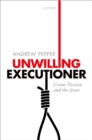 Unwilling Executioner : Crime Fiction and the State - eBook