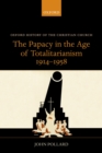 The Papacy in the Age of Totalitarianism, 1914-1958 - eBook