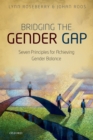 Bridging the Gender Gap : Seven Principles for Achieving Gender Balance - eBook