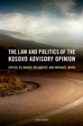 The Law and Politics of the Kosovo Advisory Opinion - eBook