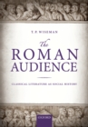 The Roman Audience : Classical Literature as Social History - eBook