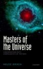 Masters of the Universe : Conversations with Cosmologists of the Past - eBook