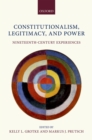 Constitutionalism, Legitimacy, and Power : Nineteenth-Century Experiences - eBook