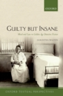 Guilty But Insane : Mind and Law in Golden Age Detective Fiction - eBook