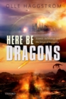 Here Be Dragons : Science, Technology and the Future of Humanity - eBook