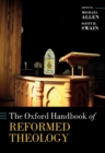 The Oxford Handbook of Reformed Theology - eBook