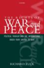 The Rights of War and Peace : Political Thought and the International Order from Grotius to Kant - eBook