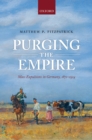 Purging the Empire : Mass Expulsions in Germany, 1871-1914 - eBook