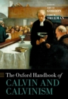 The Oxford Handbook of Calvin and Calvinism - eBook