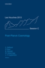 Post-Planck Cosmology : Lecture Notes of the Les Houches Summer School: Volume 100, July 2013 - eBook