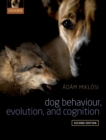 Dog Behaviour, Evolution, and Cognition - eBook