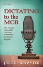 Dictating to the Mob : The History of the BBC Advisory Committee on Spoken English - eBook