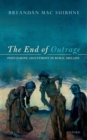 The End of Outrage : Post-Famine Adjustment in Rural Ireland - eBook