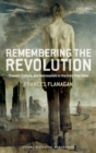 Remembering the Revolution : Dissent, Culture, and Nationalism in the Irish Free State - eBook