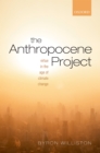The Anthropocene Project : Virtue in the Age of Climate Change - eBook