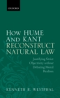 How Hume and Kant Reconstruct Natural Law : Justifying Strict Objectivity without Debating Moral Realism - eBook