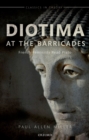 Diotima at the Barricades : French Feminists Read Plato - eBook
