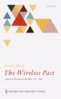 The Wireless Past : Anglo-Irish Writers and the BBC, 1931-1968 - eBook