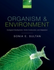 Organism and Environment : Ecological Development, Niche Construction, and Adaptation - eBook