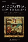 The Apocryphal New Testament : A Collection of Apocryphal Christian Literature in an English Translation - eBook