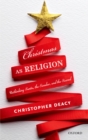 Christmas as Religion : Rethinking Santa, the Secular, and the Sacred - eBook