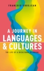 A Journey in Languages and Cultures : The Life of a Bicultural Bilingual - eBook