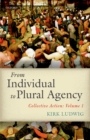 From Individual to Plural Agency : Collective Action: Volume 1 - eBook