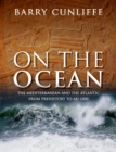 On the Ocean : The Mediterranean and the Atlantic from prehistory to AD 1500 - eBook