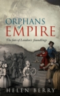 Orphans of Empire : The Fate of London's Foundlings - eBook
