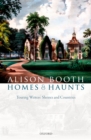 Homes and Haunts : Touring Writers' Shrines and Countries - eBook