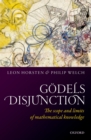 Godel's Disjunction : The scope and limits of mathematical knowledge - eBook