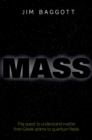 Mass : The quest to understand matter from Greek atoms to quantum fields - eBook