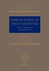 Arbitration of Trust Disputes : Issues in National and International Law - eBook