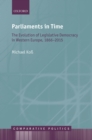 Parliaments in Time : The Evolution of Legislative Democracy in Western Europe, 1866-2015 - eBook