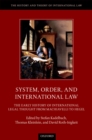 System, Order, and International Law : The Early History of International Legal Thought from Machiavelli to Hegel - eBook