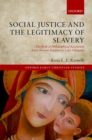 Social Justice and the Legitimacy of Slavery : The Role of Philosophical Asceticism from Ancient Judaism to Late Antiquity - eBook