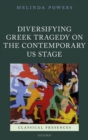 Diversifying Greek Tragedy on the Contemporary US Stage - eBook