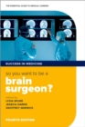 So you want to be a brain surgeon? : The essential guide to medical careers - eBook