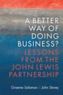 A Better Way of Doing Business? : Lessons from The John Lewis Partnership - eBook