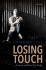 Losing Touch : A man without his body - eBook