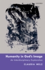 Humanity in God's Image : An Interdisciplinary Exploration - eBook