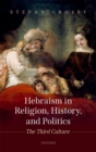 Hebraism in Religion, History, and Politics : The Third Culture - eBook