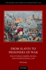 From Slaves to Prisoners of War : The Ottoman Empire, Russia, and International Law - eBook