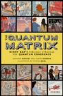 The Quantum Matrix : Henry Bar's Perilous Struggle for Quantum Coherence - eBook