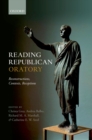 Reading Republican Oratory : Reconstructions, Contexts, Receptions - eBook