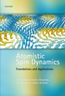 Atomistic Spin Dynamics : Foundations and Applications - eBook