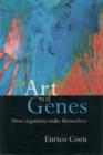 The Art of Genes : How Organisms Make Themselves - eBook